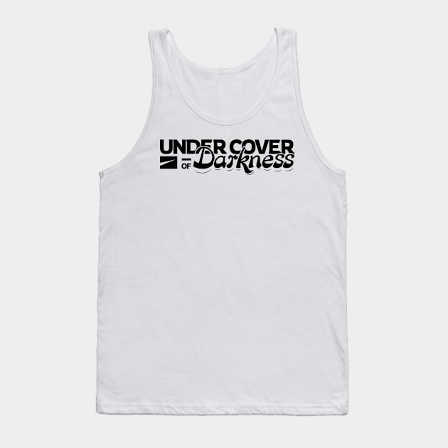 Under Cover of Darkness Tank Top by kindacoolbutnotreally